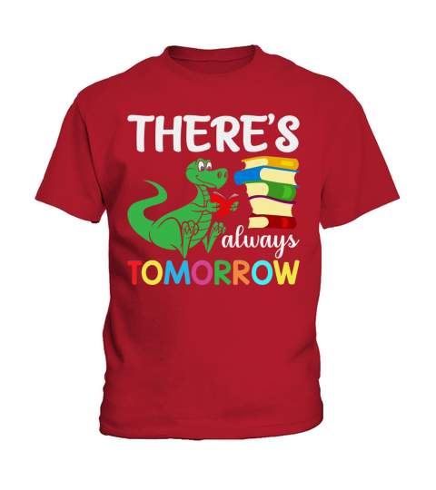Theres always tomorrow Kids T-Shirt