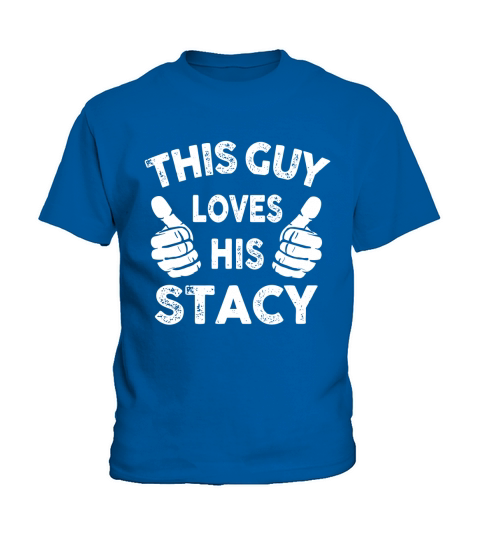 This Guy Loves His Stacy Kids T-Shirt