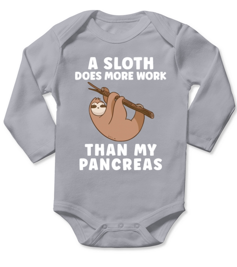 A Sloth Does More Work Than My Pancreas - Diabetes Long Sleeve Baby One-Piece