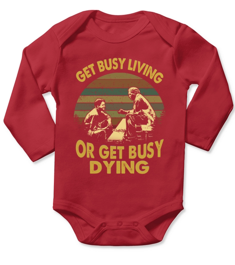 Get busy living or get busy dying Vintage Long Sleeve Baby One-Piece
