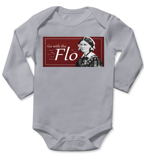 Go with the Flo Humorous Florence Nightingale Shirt 1 Long Sleeve Baby One-Piece