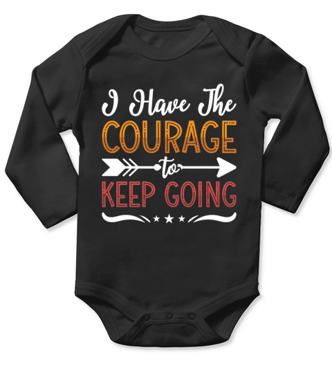 I Have The Courage Anxie Anxiety Mental Health Long Sleeve Baby One-Piece