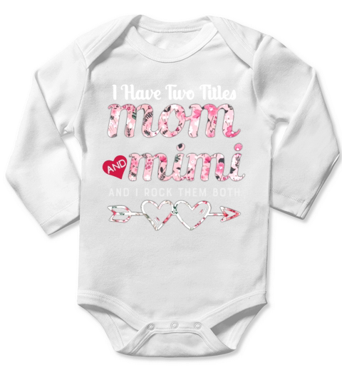 I Have Two Titles Mom And Mimi Floral Long Sleeve Baby One-Piece