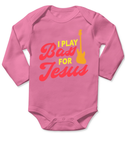 I Play Bass For Jesus Christian Bass Guitar Player Long Sleeve Baby One-Piece