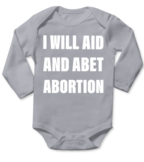 I Will Aid And Abet Abortion Long Sleeve Baby One-Piece