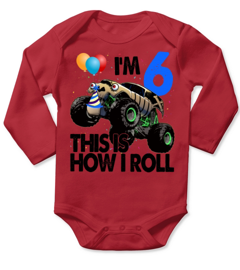 Im 6 This Is How I Roll Long Sleeve Baby One-Piece