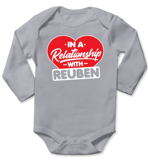 In a Relationship with Reuben - Funny Reuben Long Sleeve Baby One-Piece