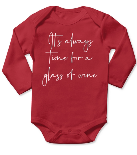 Its always time for a glass of wine Long Sleeve Baby One-Piece