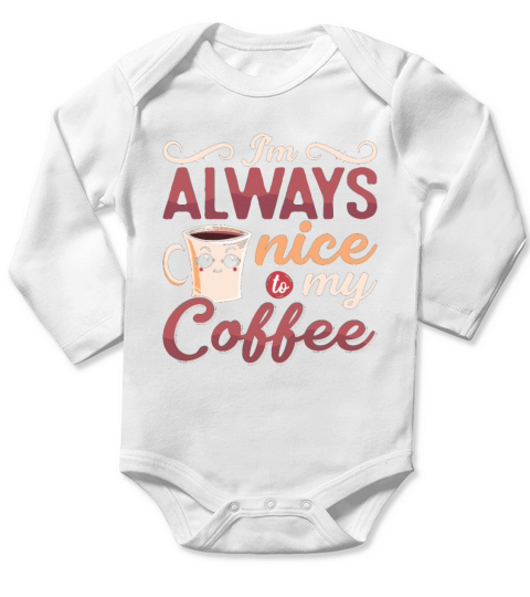 Mental Health Im Always Nice To My Coffee Anxie Long Sleeve Baby One-Piece