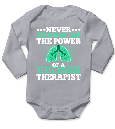 Never Underestimate The Power of an RT - Lungs Long Sleeve Baby One-Piece
