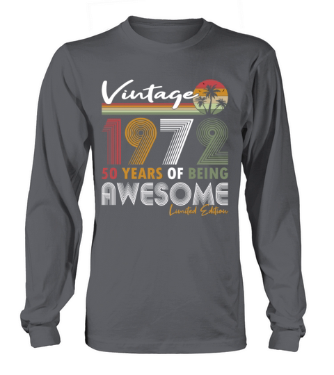 50th birthday vintage 1972 50 years being awesome Long sleeved Unisex
