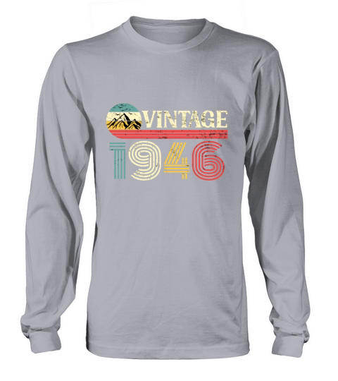 Funny Birthday Born in 1946 Limited Edition Long sleeved Unisex