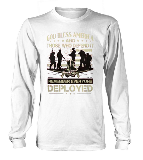 God bless america and those who defend it remember everyone deployed Long sleeved Unisex