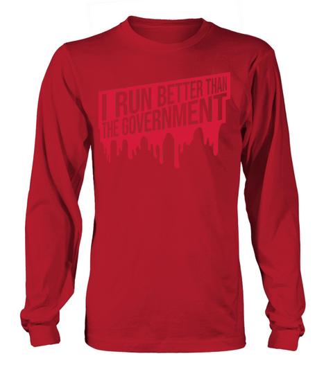 run better than government Long sleeved Unisex