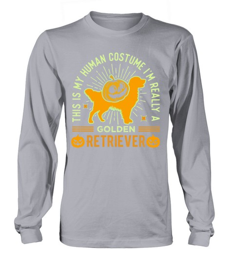 This is My Human Costume Im Really A Golden Retriever Funny Halloween Long sleeved Unisex