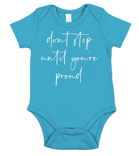 Dont stop until youre proud Short Sleeve Baby One-Piece