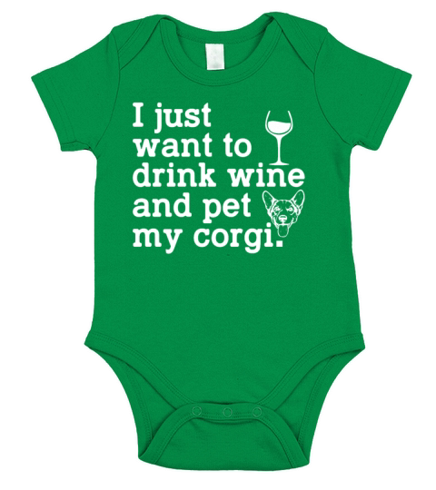 I Just Want To Drink Wine And Pet My Corgi Funny Short Sleeve Baby One-Piece