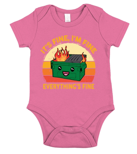 Its Fine Im Fine Everythings Fine Lil Dumpster Short Sleeve Baby One-Piece