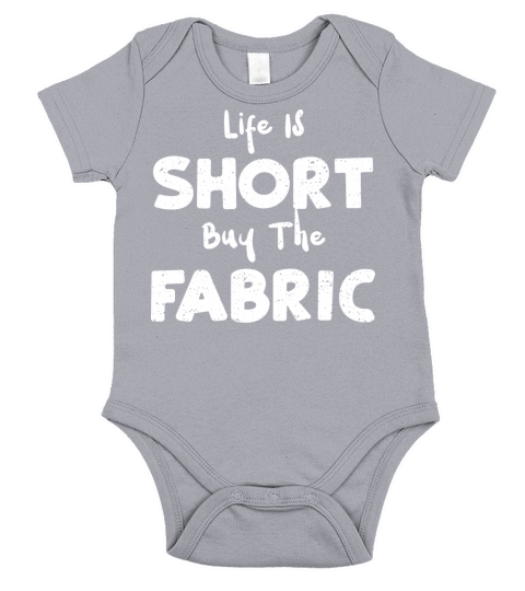 Life Is Short Buy The Fabric Short Sleeve Baby One-Piece