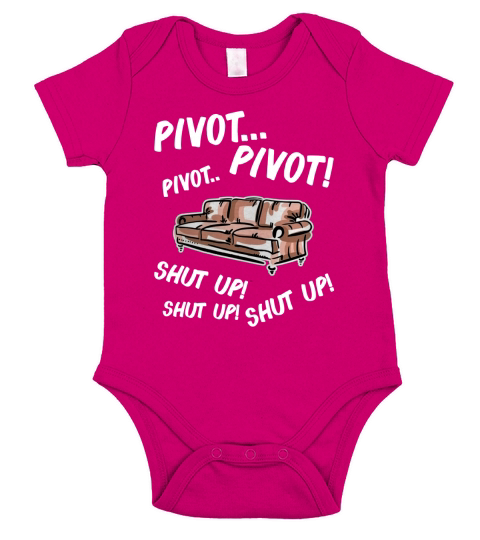 Pivot Shut Up Funny T Shirt for Friends Short Sleeve Baby One-Piece