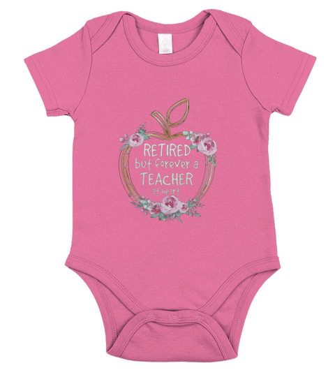 Retired But Forever A Teacher At Heart T-Shirt Short Sleeve Baby One-Piece