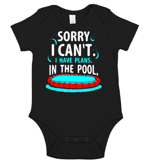 Sorry I Cant I Have Plans In The Pool Hobby Short Sleeve Baby One-Piece