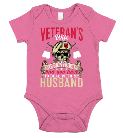 Veterans Wife Mess With Me And You Have Husband Short Sleeve Baby One-Piece