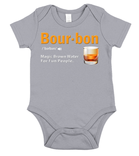 Whiskey Bourbon Definition Magic Brown Water For Fun People shirt Short Sleeve Baby One-Piece