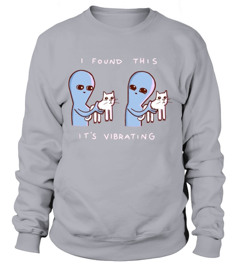 Alien Cat I found this it’s vibrating - Coffee Mug (colored) Sweatshirt Unisex