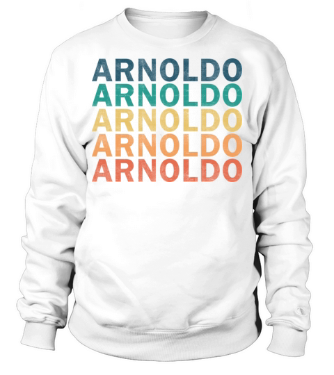 Arnoldo Name T Shirt - Arnoldo Vintage Retro Name Sweatshirt Unisex