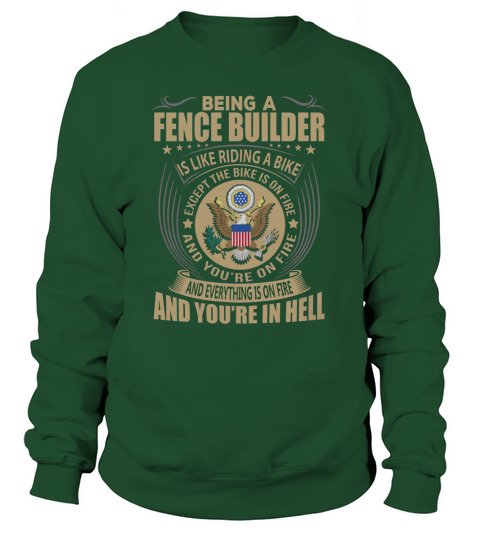 Being a Fence Builder like Riding a Bike Job Title Shirts Sweatshirt Unisex
