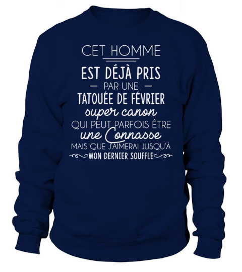 CET HOMME EST DEJA PRIS PAR UNE TATOUEE DE FEVRIER Sweatshirt Unisex