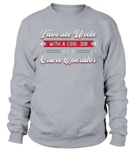 Crane Operator Favorite Uncle Construction Site Sweatshirt Unisex