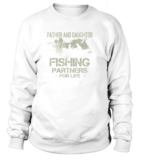 Dad and Daughter Fishing Partners Father day shirt Sweatshirt Unisex