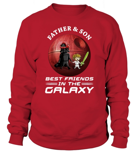 Death Star father and son best friends in the Galaxy Sweatshirt Unisex