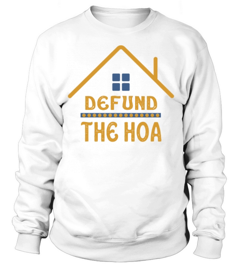Defund The HOA Sweatshirt Unisex