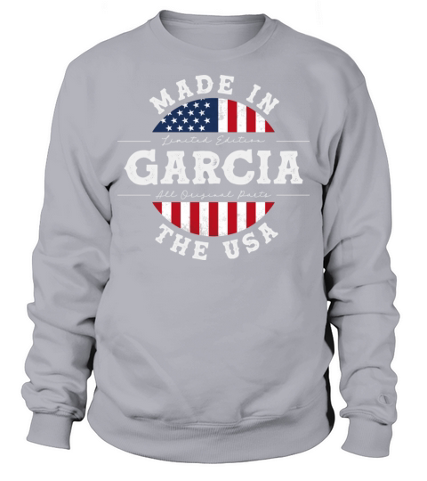 Garcia Name Patriotic American Made in The USA Sweatshirt Unisex
