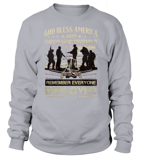God bless america and those who defend it remember everyone deployed Sweatshirt Unisex