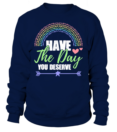 Have The Day You Deserve Karma Quotes Boho Rainbow Sweatshirt Unisex