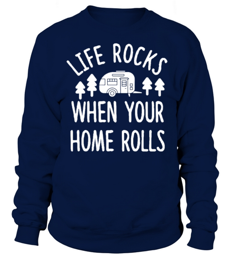 Life Is When Your Home Rolls Sweatshirt Unisex