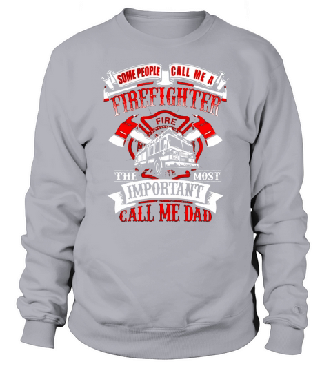 Mens Firefighter Dad Fathers Day Gift for Fireman T Shirt Sweatshirt Unisex