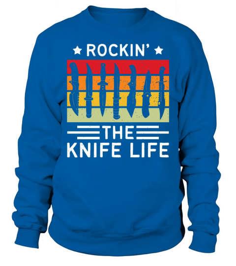 Rockin The Knife Life Enthusiast Knives Collectors Sweatshirt Unisex