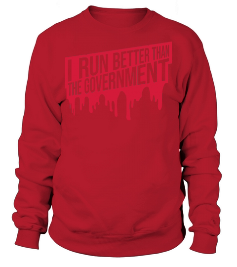 run better than government Sweatshirt Unisex