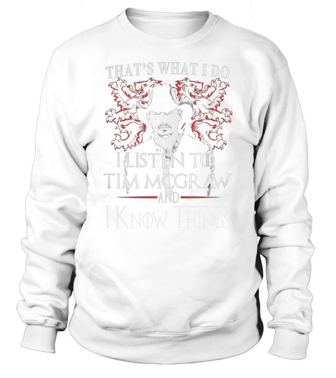 Tim McGraw I KNOW THINGS Sweatshirt Unisex