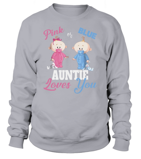 Top Pink or Blue Auntie Loves You – Gender Reveal Sweatshirt Unisex
