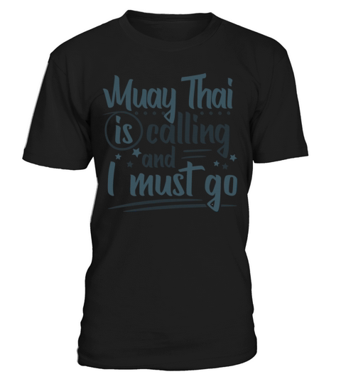 Cool Funny Muay Thai Is Calling Fans Enthusiasts T-Shirt Unisex