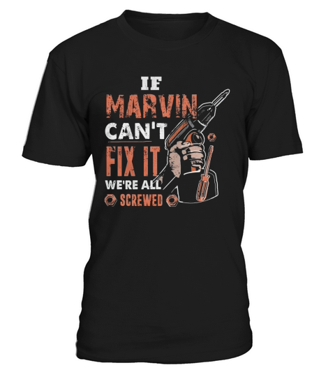 If Marvin Cant Fix It Were All Screwed T-Shirt Unisex