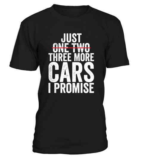 Just One Two Three More Cars I Promise T-Shirt Unisex