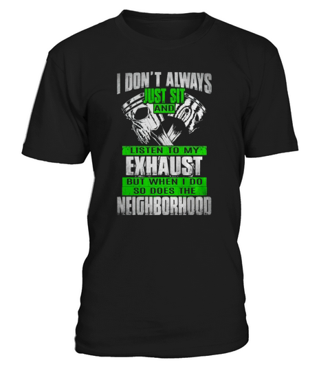 Mechanic - Listen To My Exhaust... T-Shirt Unisex