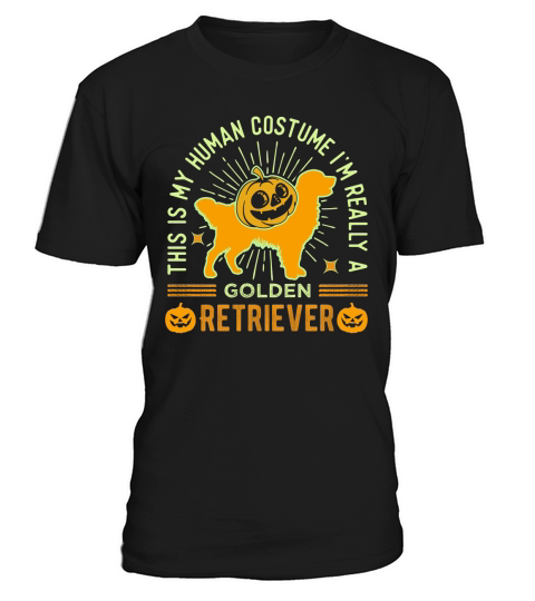 This is My Human Costume Im Really A Golden Retriever Funny Halloween T-Shirt Unisex